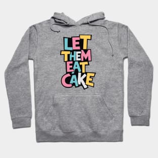 Let Them Eat Cake Hoodie